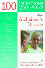 Title: 100 Questions & Answers About Alzheimer's Disease, Author: Thomas M. Wisniewski