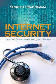 Internet Security: Hacking, Counterhacking, And Society / Edition 1