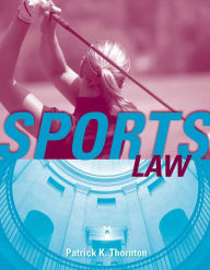 Title: Sports Law, Author: Patrick K. Thornton