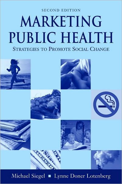 Marketing Public Health: Strategies To Promote Social Change / Edition