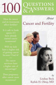 Title: 100 Questions & Answers About Cancer & Fertility, Author: Kutluk H. Oktay