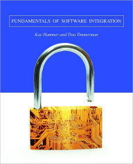 Title: Fundamentals Of Software Integration / Edition 1, Author: Kay Hammer