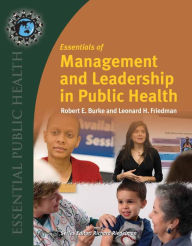 Title: Essentials of Management and Leadership in Public Health, Author: Robert E Burke