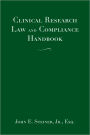 Clinical Research Law And Compliance Handbook / Edition 1