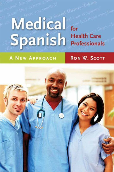 Medical Spanish for Health Care Professionals: A New Approach: A New Approach / Edition 1