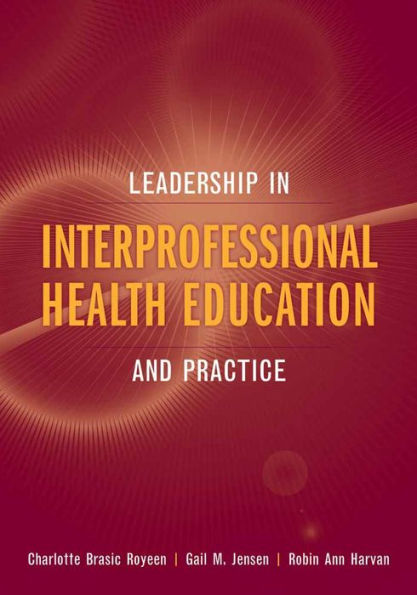 Leadership in Interprofessional Health Education and Practice