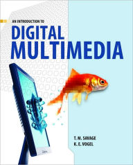 Title: An Introduction To Digital Multimedia, Author: T.M. Savage