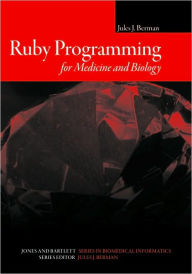 Ruby Programming for Medicine and Biology / Edition 1