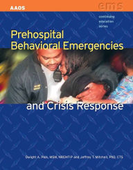 Title: Prehospital Behavioral Emergencies and Crisis Response, Author: American Academy of Orthopaedic Surgeons (AAOS)