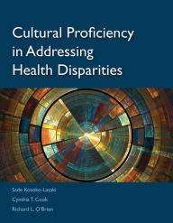 Title: Cultural Proficiency in Addressing Health Care Disparities, Author: Sade Kosoko-Lasaki