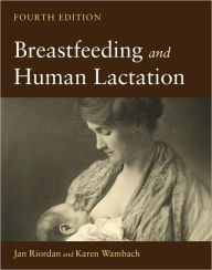 Breastfeeding And Human Lactation / Edition 4