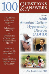 Title: 100 Questions & Answers About Adult ADHD, Author: Ava T. Albrecht