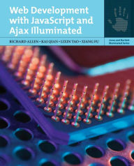 Title: Web Development with JavaScript and Ajax Illuminated, Author: Richard Allen