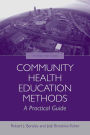 Community Health Education Methods: A Practical Guide / Edition 3