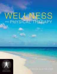 Title: Wellness and Physical Therapy, Author: Sharon Elayne Fair