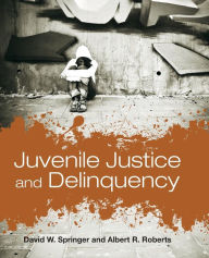 Title: Juvenile Justice and Delinquency, Author: David W. Springer
