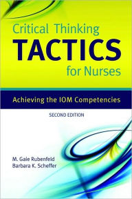 Critical Thinking TACTICS For Nurses: Achieving The IOM Competencies / Edition 2