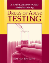 A Health Educator's Guide To Understanding Drugs Of Abuse Testing