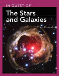 Title: In Quest of the Stars and Galaxies, Author: Theo Koupelis