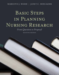 Basic Steps In Planning Nursing Research: From Question To Proposal