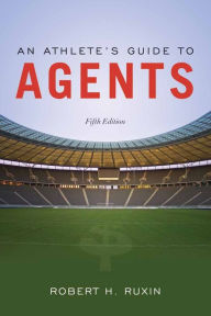 Title: An Athlete's Guide to Agents, Author: Robert H. Ruxin