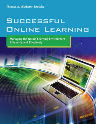 Successful Online Learning: Managing The Online Learning Environment Efficiently And Effectively