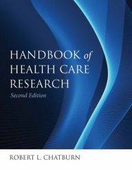 Title: Handbook for Health Care Research / Edition 2, Author: Robert L. Chatburn