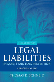 Legal Liabilities In Safety And Loss Prevention / Edition 2