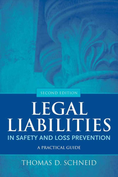 Legal Liabilities in Safety and Loss Prevention: A Practical Guide / Edition 2