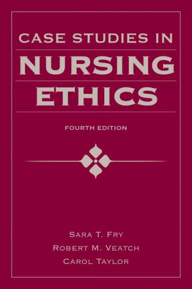 Case Studies in Nursing Ethics / Edition 4