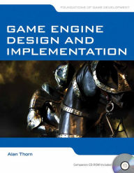 Game Engine Design And Implementation / Edition 1
