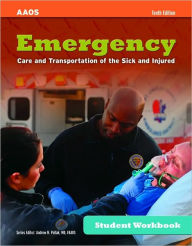 Student Workbook For Emergency Care And Transportation Of The Sick And Injured, Tenth Edition / Edition 10