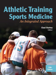 Title: Athletic Training and Sports Medicine: An Integrated Approach / Edition 5, Author: Chad Starkey