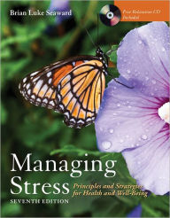 Managing Stress: Principles And Strategies For Health And Well-Being / Edition 7