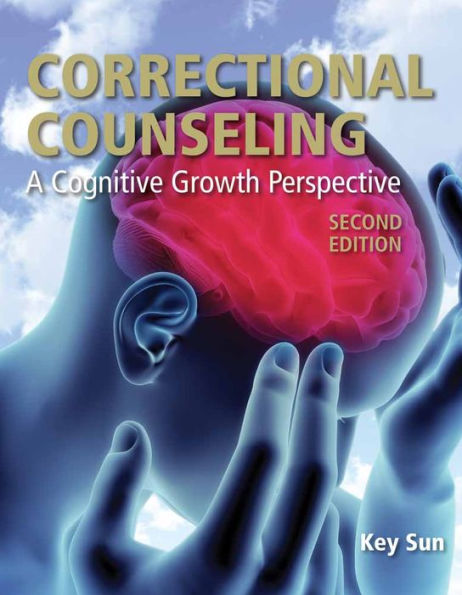 Correctional Counseling: A Cognitive Growth Perspective / Edition 2