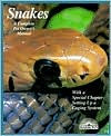 Snakes: Everything About Selection, Care, Nutrition, Diseases, Breeding, & Behavior