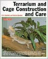 Terrarium and Cage, Construction and Care