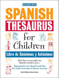 Title: Spanish Thesaurus for Children: Libro de Sinonimos y Antonimos, Author: Harriet Wittels