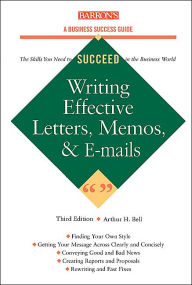 Writing Effective Letters, Memos, and E-mails (A Barron's Business Success) / Edition 3