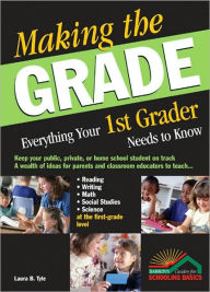Making the Grade: Everything Your 1st Grader Needs to Know