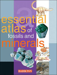 The Essential Atlas of Fossils and Minerals