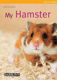 My Hamster: My Pet Series