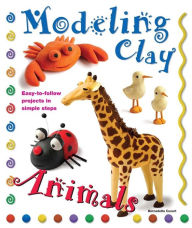 Title: Modeling Clay Animals: Easy-to-Follow Projects in Simple Steps, Author: Bernadette Cuxart