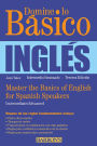 Domine lo Basico: Ingles: Master the Basics of English for Spanish Speakers (Spanish Edition)