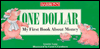 One Dollar: My First Book about Money