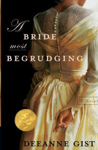 Title: A Bride Most Begrudging, Author: Deeanne Gist
