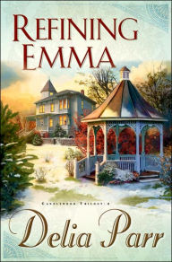 Title: Refining Emma, Author: Delia Parr