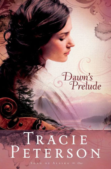 Dawn's Prelude (Song of Alaska Series #1)