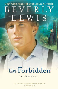 Title: The Forbidden (Courtship of Nellie Fisher Series #2), Author: Beverly Lewis