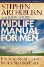 Midlife Manual for Men : Finding Significance in the Second Half